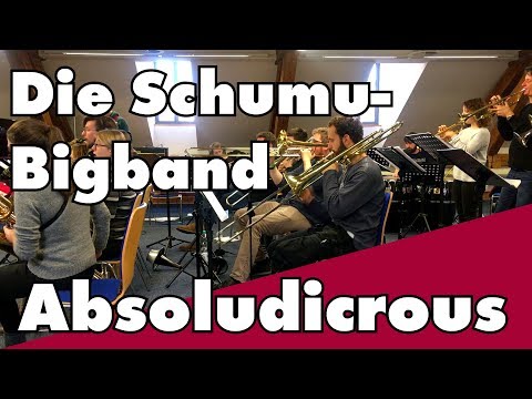 Die Schumu-Bigband spielt Absoludicrous von Gordon Goodwin