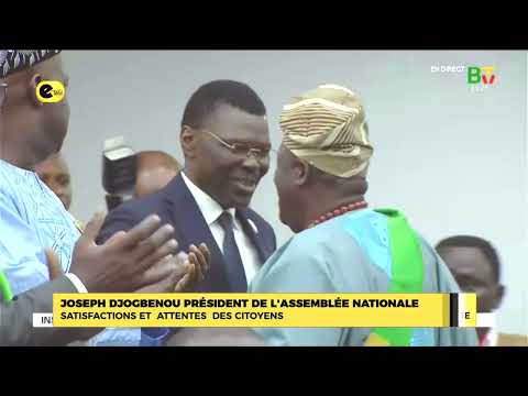 Joseph DJOGBÉNOU président de l'assemblée nationale: satisfactions et attentes des citoyens