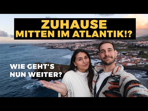 Bleiben wir für immer? Unser Alltag auf den Azoren nach 2 Jahren Weltreise!