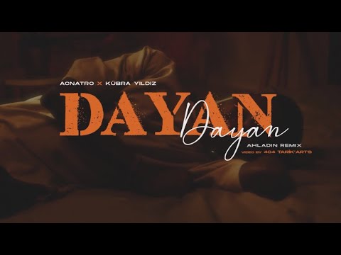 ACNATRO X Kübra Yıldız - DAYAN (Ahladin Remix)