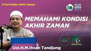 Download lagu Ust.H.M.Ihsan Tandjung - Memahami Kondisi Akhir Zaman mp3 Download lagu Ust.H.M.Ihsan Tandjung - Memahami Kondisi Akhir Zaman mp3