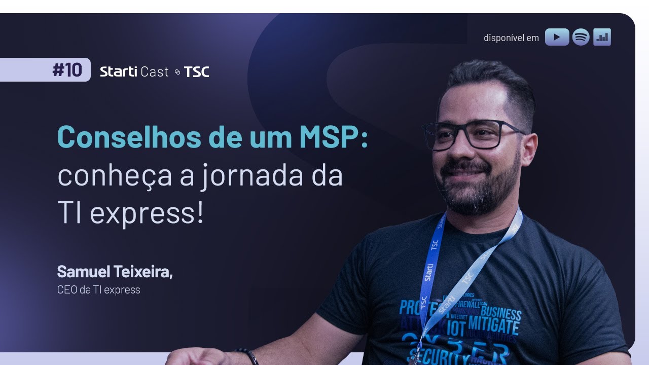 Inovação e maturidade: a história da TI express na cibersegurança | Starti Cast #10