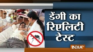 India TV Exclusive: Watch reality check on Dengue hits Delhi