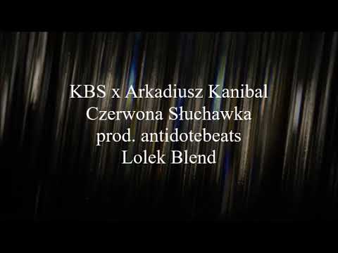KBS x Arkadiusz Kanibal - Czerwona Słuchawka (prod. antidotebeats) Lolek Blend
