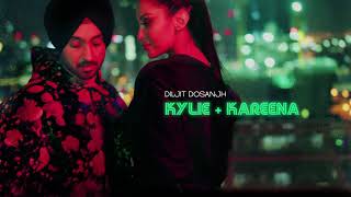 DILJIT DOSANJH  -  KYLIE + KAREENA [ Official Audio ]