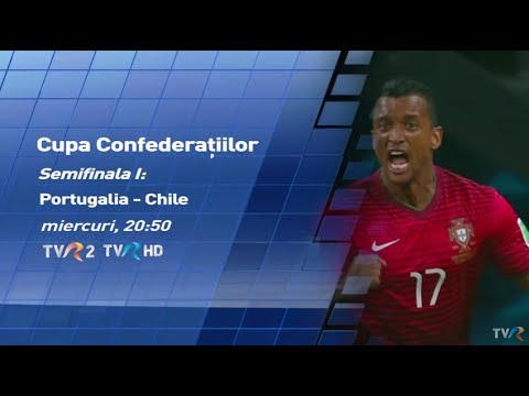 Semifinalele Cupei Confederaţiilor 2017: Portugalia - Chile, în direct la TVR2 şi TVR HD