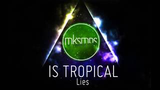 Is Tropical - Lies