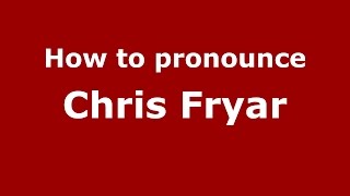 How to pronounce Chris Fryar