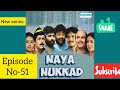 Naya Nukkad Ep 51