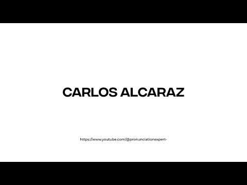 How to pronounce Carlos Alcaraz