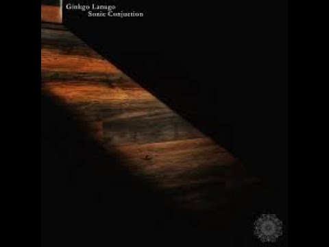 Ginkgo Lanugo - Sonic Conjuction