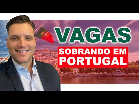 COMO TRABALHAR EM PORTUGAL? VAGAS DISPONíVEIS COM E SEM EXPERÊNCIA