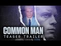 COMMON MAN - Teaser Trailer