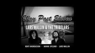 Lars Wallin & The TribeLars: Way Past Eleven