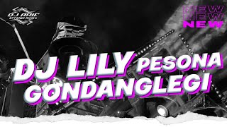 Download lagu DJ LILY PESONA GONDANGLEGI || TJAP TASSO !... mp3