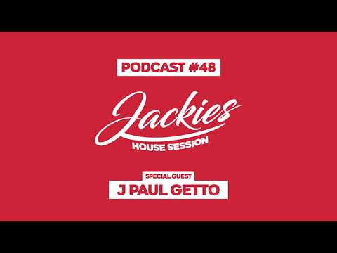 Jackies Music House Session - "J Paul Getto"" (Podcast #048)