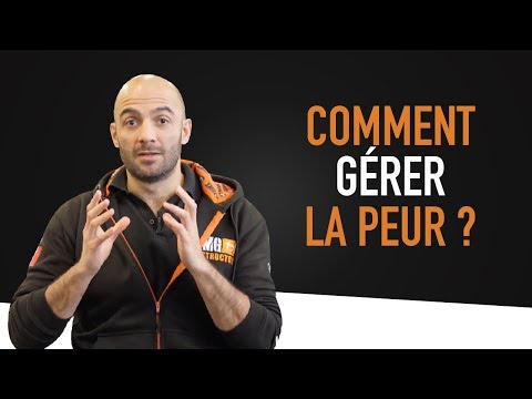 Comment gérer la peur ?