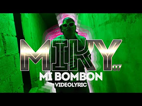 MIKY 07 MI BOMBON VIDEOLYRIC