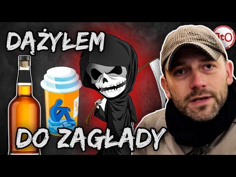 Dążyłem do ZAGŁADY.  Moja MAMA NIE WYTRZYMAŁA. Byłem w MONARZE.