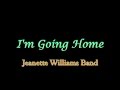 I'm Going Home ~ Jeanette Williams Band