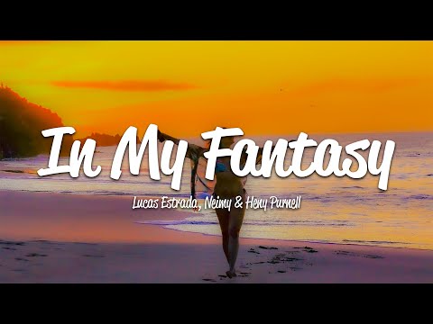 Lucas Estrada - In My Fantasy (Lyrics) ft. NEIMY, Henri Prunell