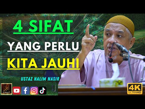 Ustaz Halim Nasir - 4 SIFAT YANG PERLU KITA JAUHI