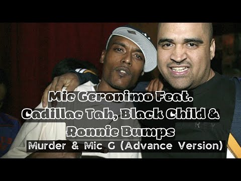Mic Geronimo Feat. Cadillac Tah, Black Child & Ronnie Bumps - Murder & Mic G (Advance Version)