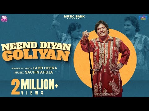 Neend Diyan Goliyan (Official Video) | Labh Heera | Sachin Ahuja | Latest Punjabi Song 2024