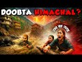 क्यों डूब रहा है हिमाचल प्रदेश The Sinking Devbhum