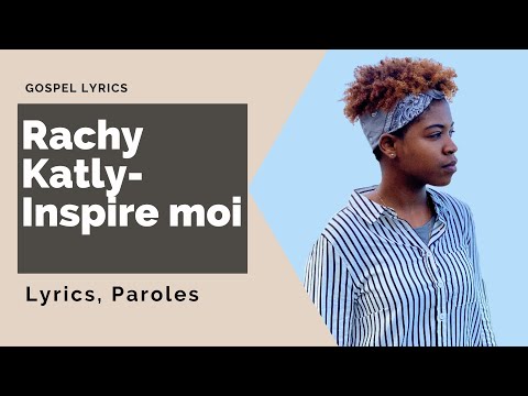 Rachy Katly - Inspire moi (Paroles)