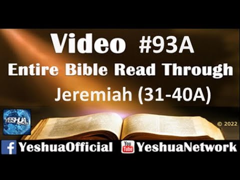 Entire Bible Read Through #93A -Jeremiah (31- 40 Part 1) - Yeshua Network