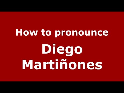 How to pronounce Diego Martiñones (Spanish/Argentina) - PronounceNames.com