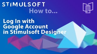 Download the video "Reporting and Dashboards Software: Log In with Google Account in Stimulsoft Designer [Shot on v2020]"
