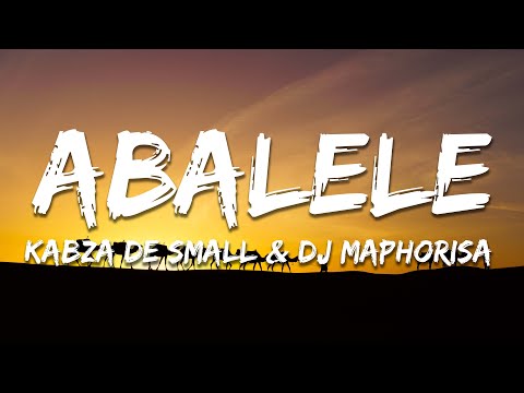 Kabza De Small & DJ Maphorisa - Abalele ft. Ami Faku (Lyrics)