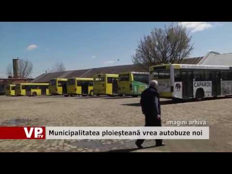 Municipalitatea ploieșteană vrea autobuze noi