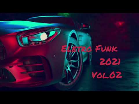 Eletro funk 2021 Vol. 02