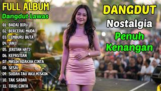 Download lagu BADAI BIRU, BERCERAI MUDA| KUMPULAN LAGU DANGDUT NOSTALGIA ORIGINAL TERPOPULER ERA TAHUN 80an 90an mp3