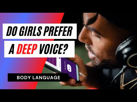 Do Girls Like Deeper Male Voices? - Attraction Body Language