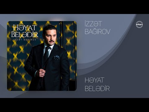 İzzət Bağırov — Həyat Belədir (Rəsmi Audio)