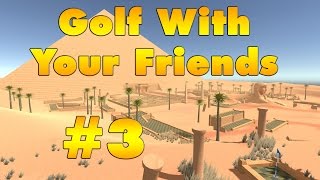 The Desert! | Golf With Your Friends #3