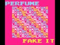 【Perfume】Fake It × Galaxy【RIP SLYME】 