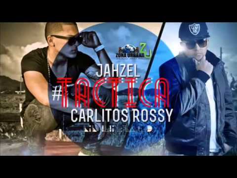 Jahzel Ft Carlitos Rossy - Táctica ( Prod. By Lil Wizard ) Reggaeton