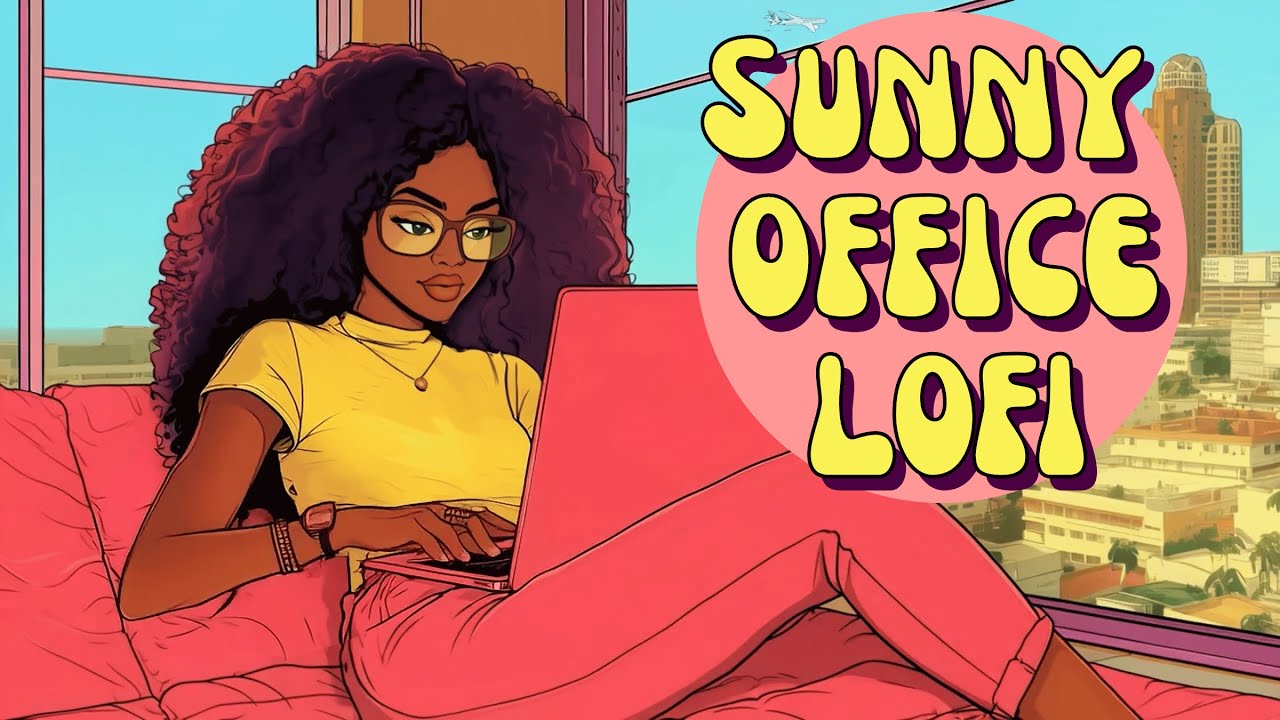 Sunny Office ☀️ Upbeat Lofi For Positive Energetic Vibes [R&B, Neo Soul, Lofi Hip Hop]