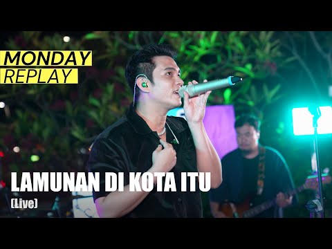 Difki Khalif - Lamunan Di Kota Itu (Live at Monday Replay)