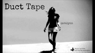 Duct Tape - qaralynn (original song)