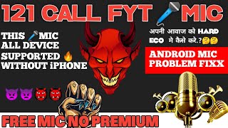 121 Call fyt 🎤mic 👿| trending working ⚔️ call fyt mic🔥|How to set Android 121 mic