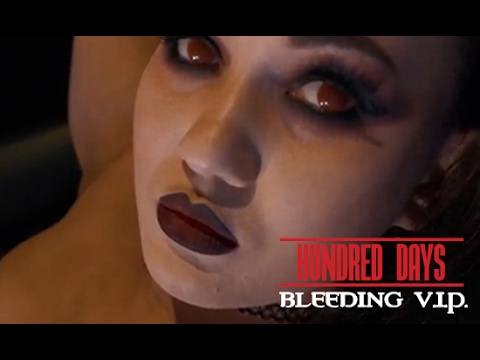 Hundred Days - Bleeding V.I.P. Official Video