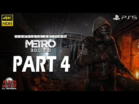 Metro Exodus: Complete Edition - PS5 Walkthrough PART 4 | 4K HDR | 60FPS & Ray Tracing | ATG #PS5