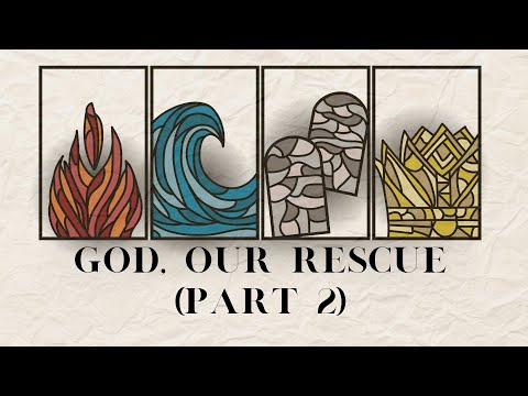 God, Our Rescuer Part 2