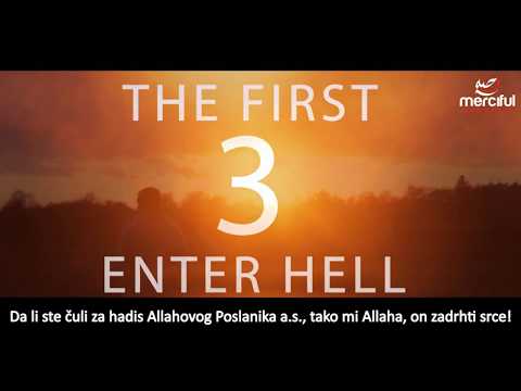 Prve 3 osobe koje će ući u džehennem!